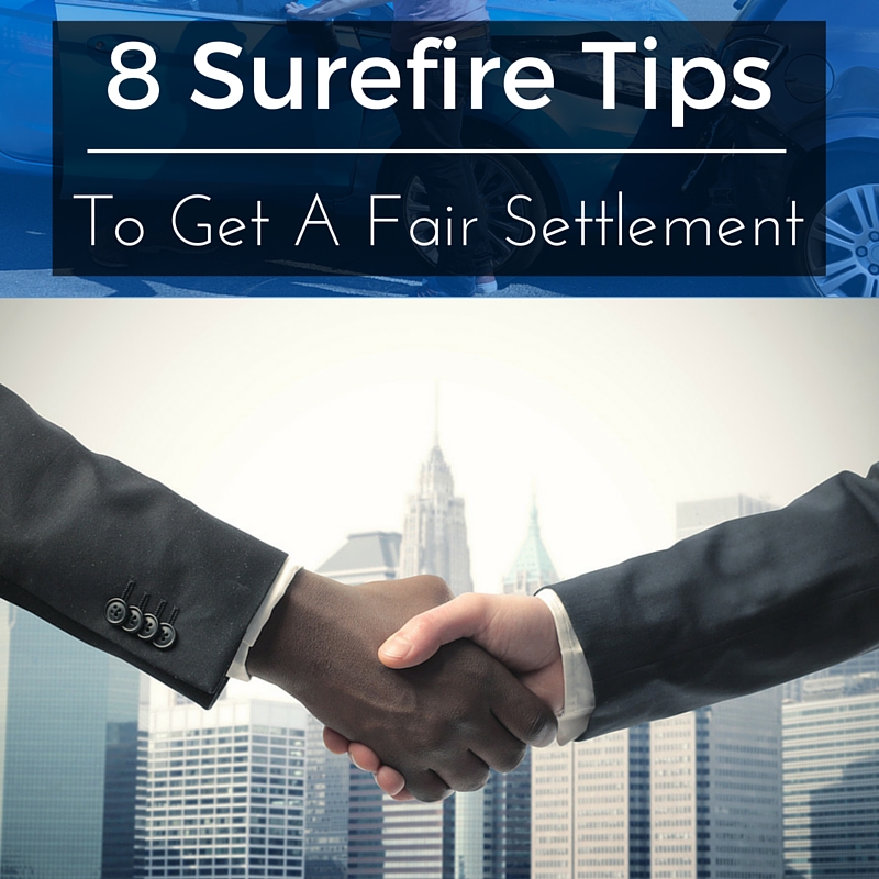 8 Surefire Tips To Get A Fair Settlement