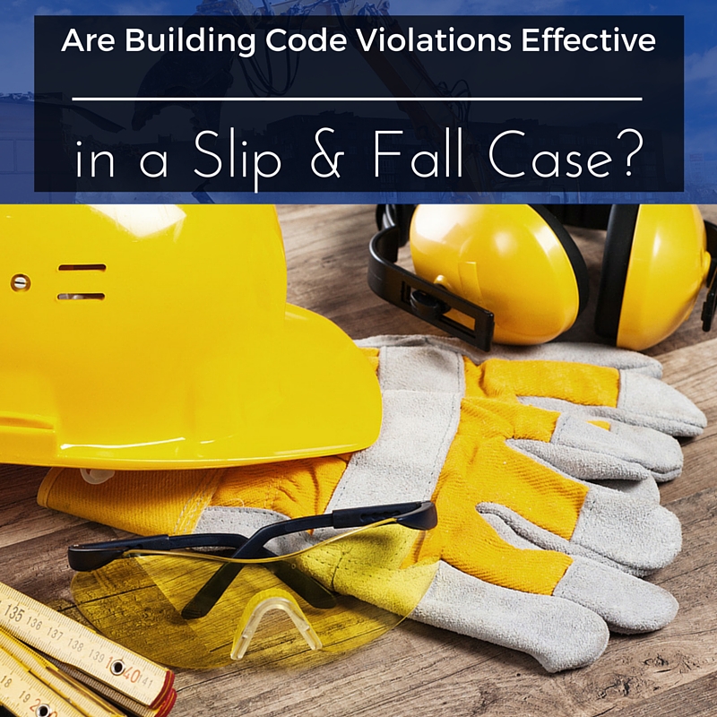 Are Building Code Violations Effective in a Slip & Fall Case