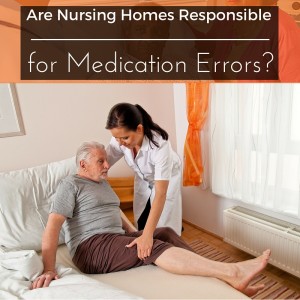 Are Nursing Homes Responsible for Medication Errors