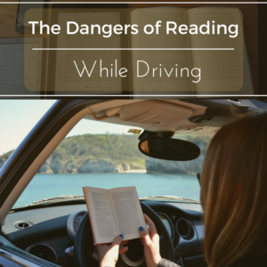 The Dangers of Reading While Driving